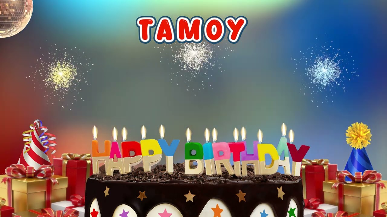 Happy Birthday TAMOY &ndash; Happy Birthday to you song