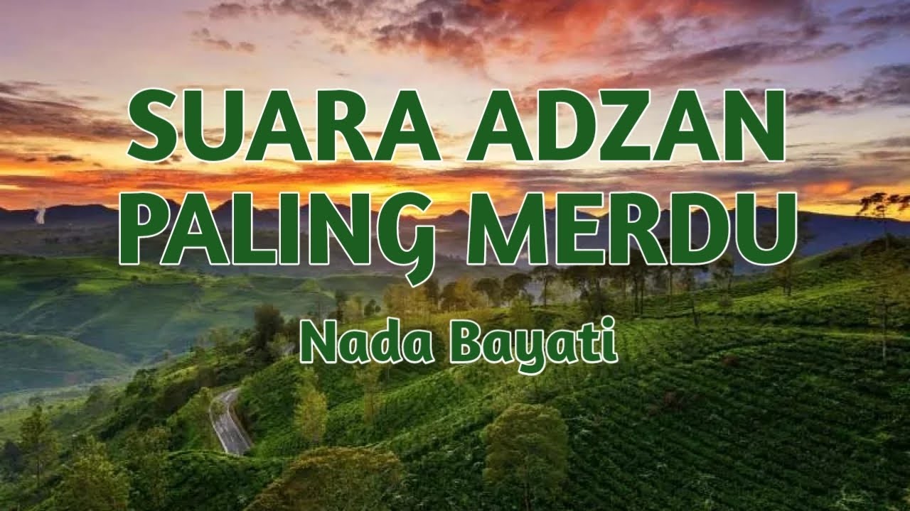 Adzan paling merdu 2025 dengan nada bayati