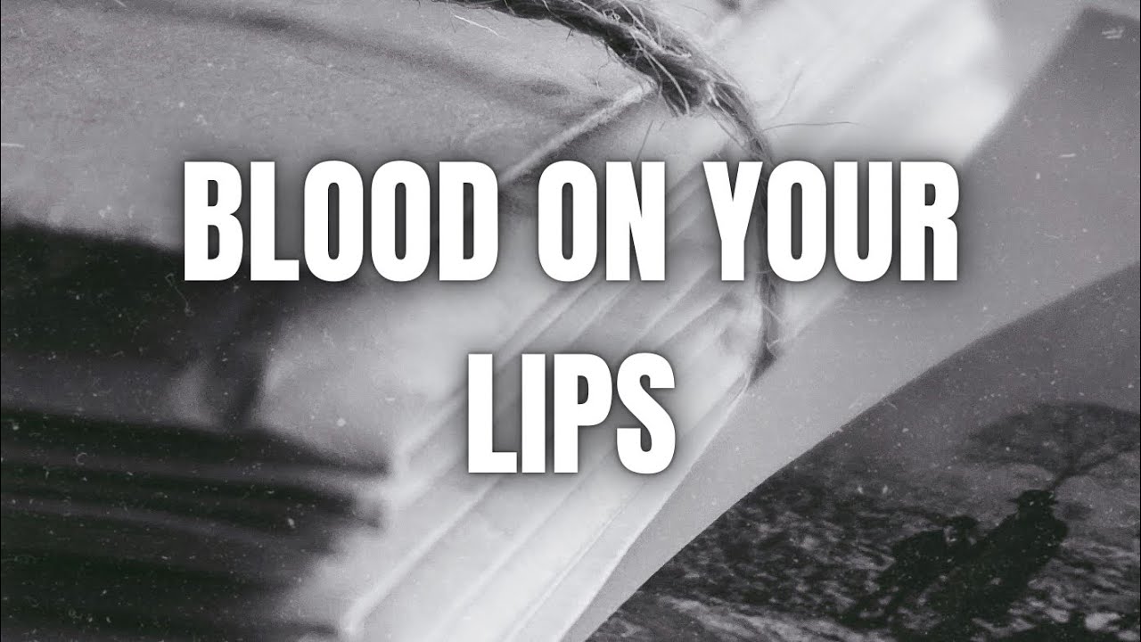 BLOOD ON YOUR LIPS (Lyrics video)