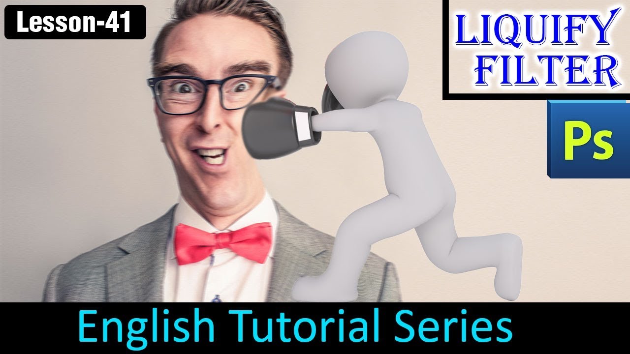 Liquify Filter in Photoshop (Lesson 41)