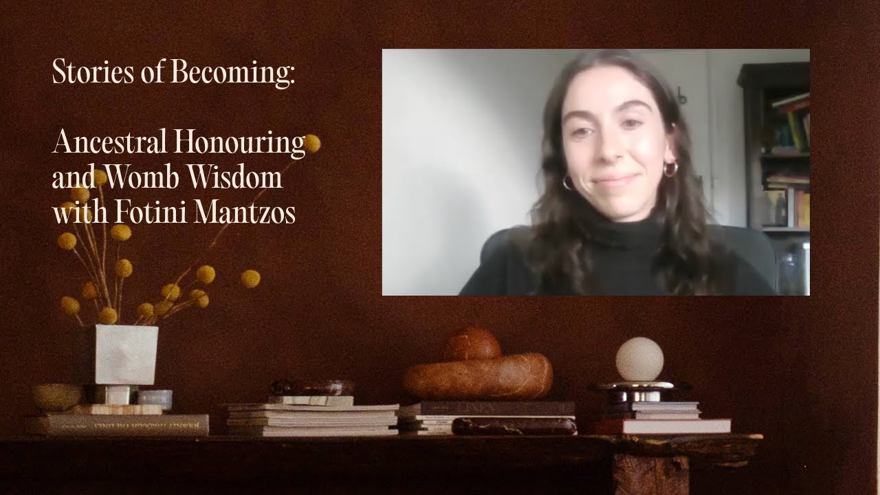 Ancestral Honouring & Womb Wisdom with Fotini Mantzos