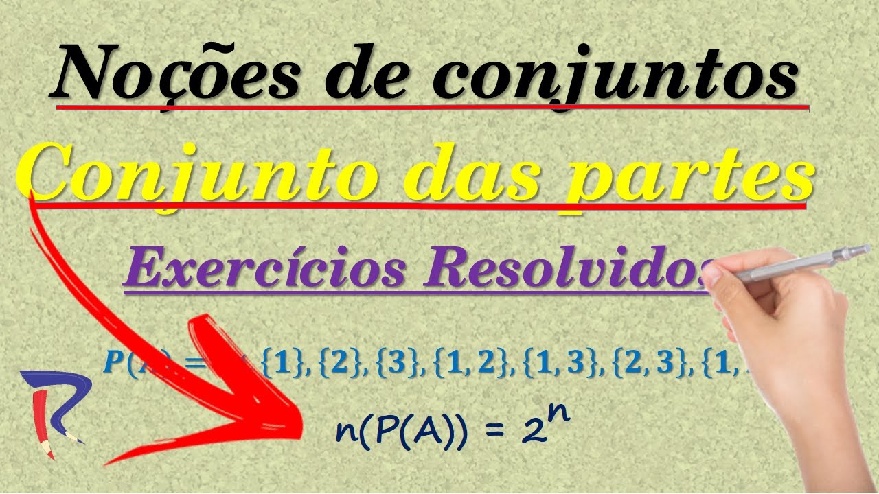 Subconjuntos, Conjunto das partes, Número de conjuntos e Exercícios Resolvidos (Aula 3 de 6)