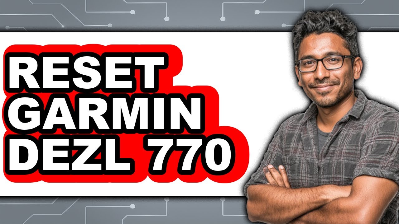 How to Reset Garmin Dezl 770 (2025 Model) - Easy Steps