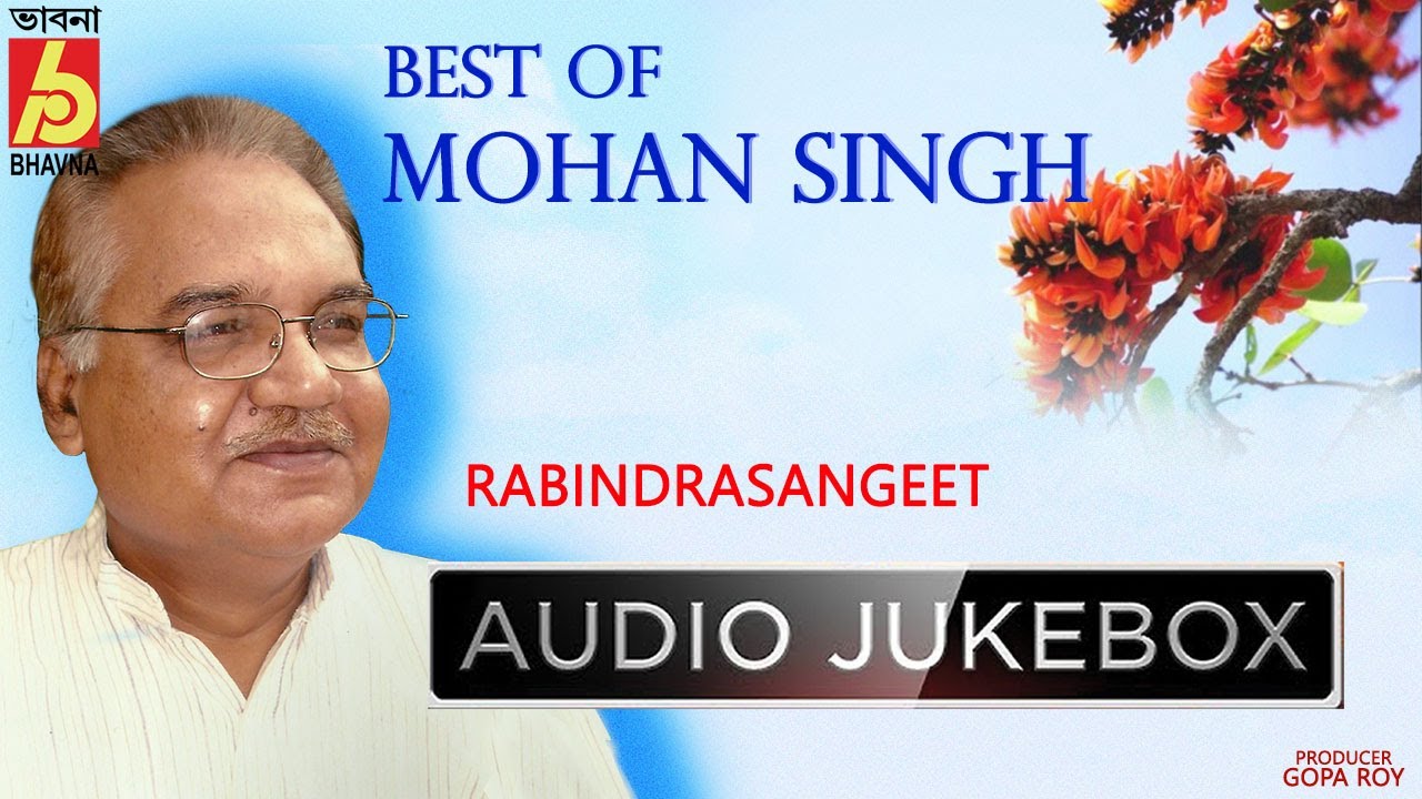 Best Of Mohan Singh | Rabindra Sangeet | Hits Of Tagore Songs |10 Best Bengali Songs | Bhavna