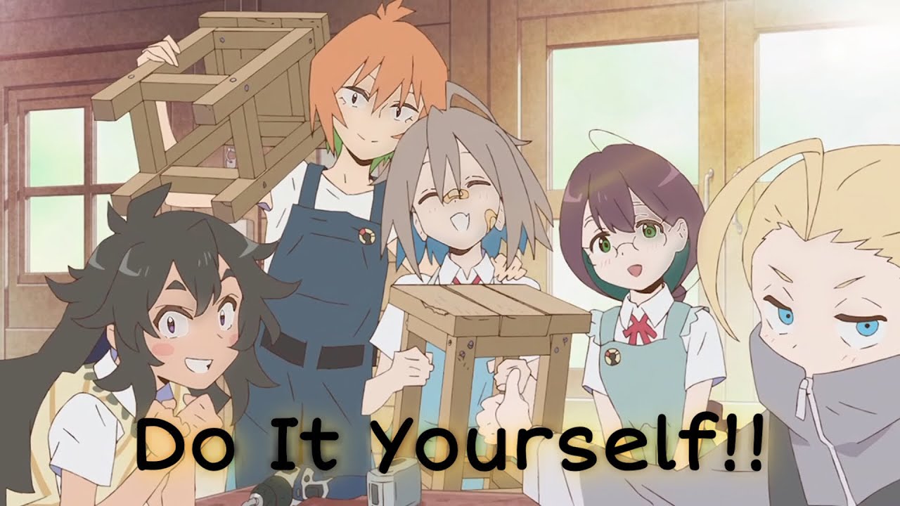 Do It Yourself!! Opening by Katajou DIY-bu!!