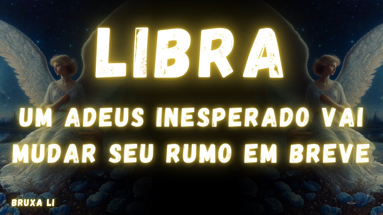 LIBRA♎ UM ADEUS INESPERADO VAI MUDAR SEU RUMO EM BREVE