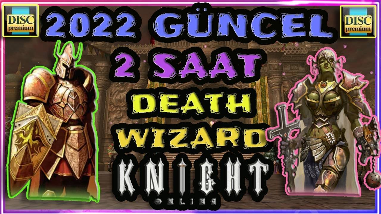 2022 GÜNCEL 2 SAAT DEATH WİZARD FARM #knightonline #knightonlinefarm @FarmerParadise