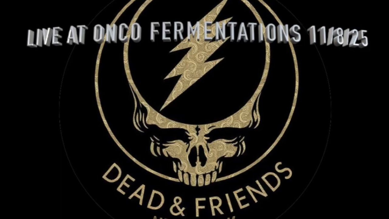 Dead & Friends - ONCO Fermentations - 11/8/25 (full show audio)