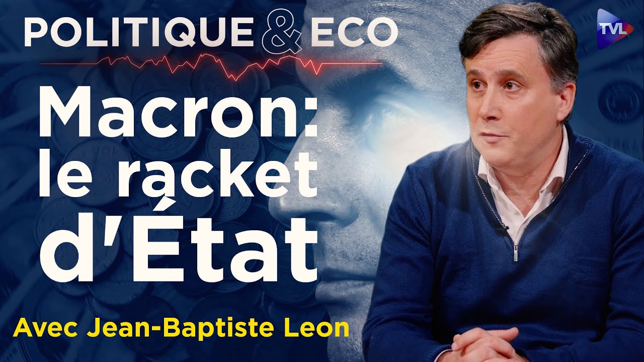 Les secrets d&rsquo;un Etat en faillite - Politique & Eco avec Jean-Baptiste Leon - TVL