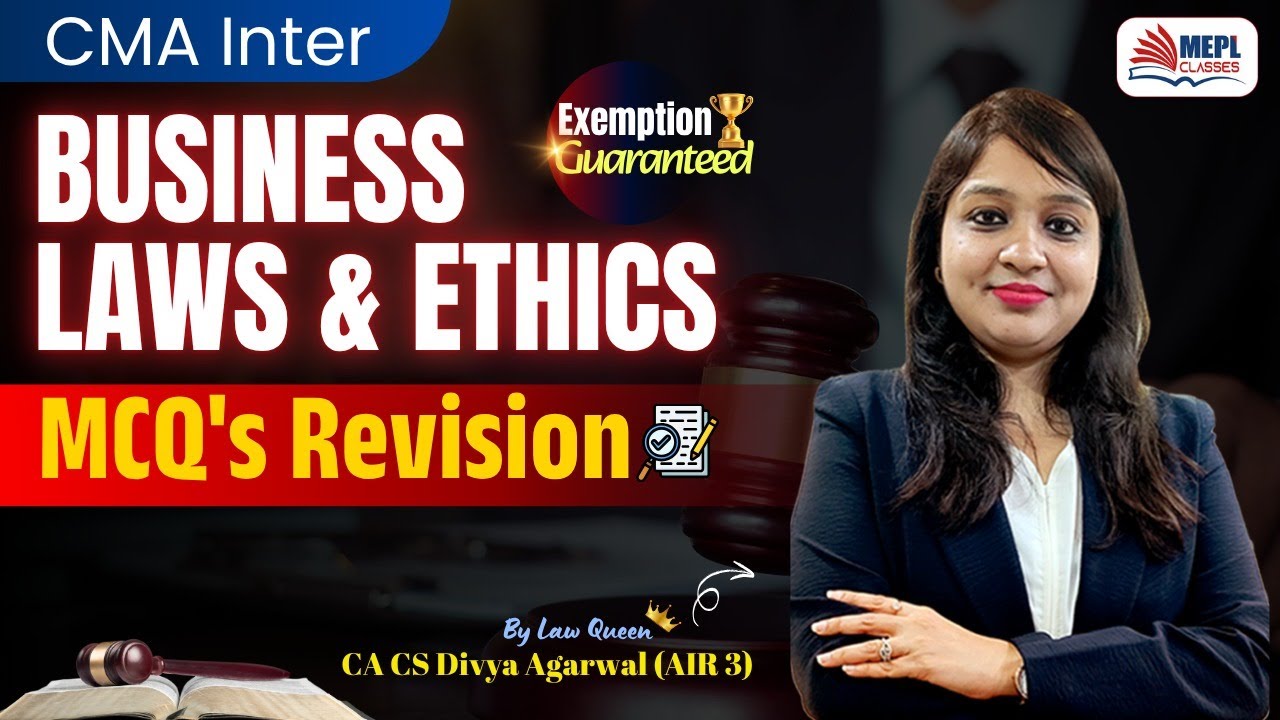 CMA Inter - Business Laws & Ethics | MCQ's Revision✅By Divya Agarwal Mam | MEPL Classes