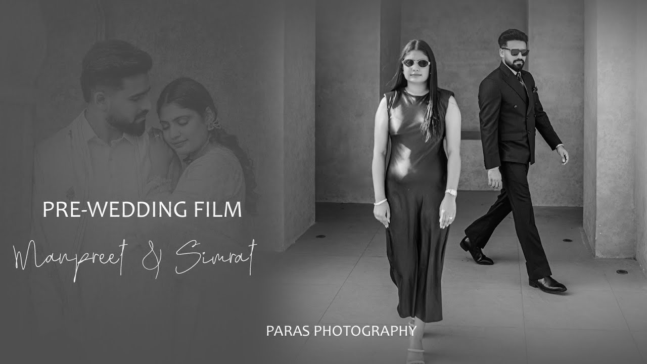PRE WEDDING FILM 4K | 2025 | MANPREET & SIMRAT | PARAS PHOTOGRAPHY | INDIA M-98763-22719