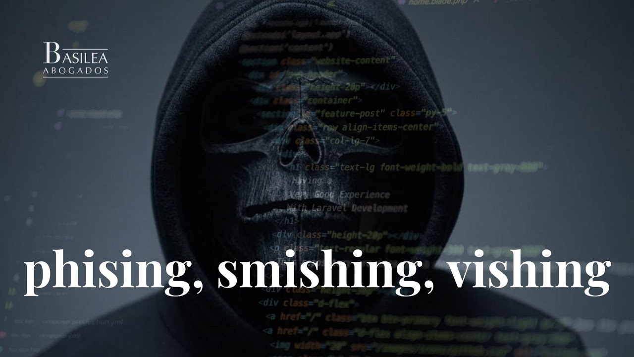 Fraudes electrónicos bancarios (phising, smishing, vishing) | Basilea Abogados