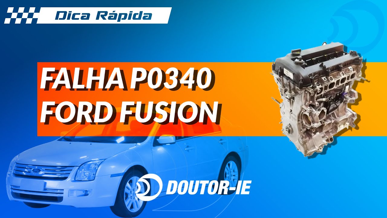 Falha P0340: Ford Fusion 2.3 - Motor trocado | Doutor-IE