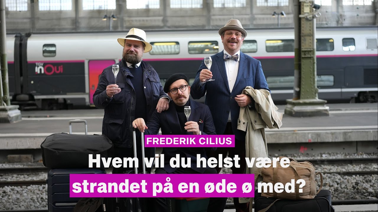 Hvem ville Frederik Cilius mon ende på en øde ø med? Hvis han altså SKULLE vælge.