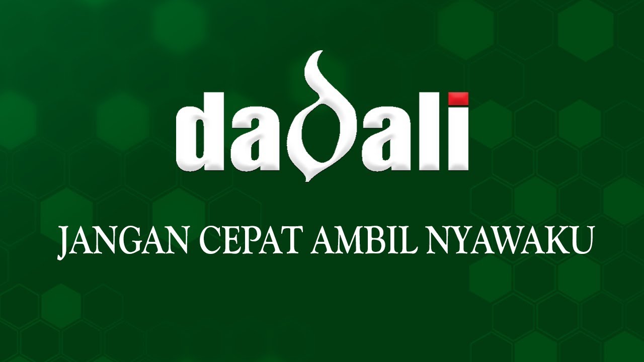 Dadali - Jangan Cepat Ambil Nyawaku (Official Lyric)