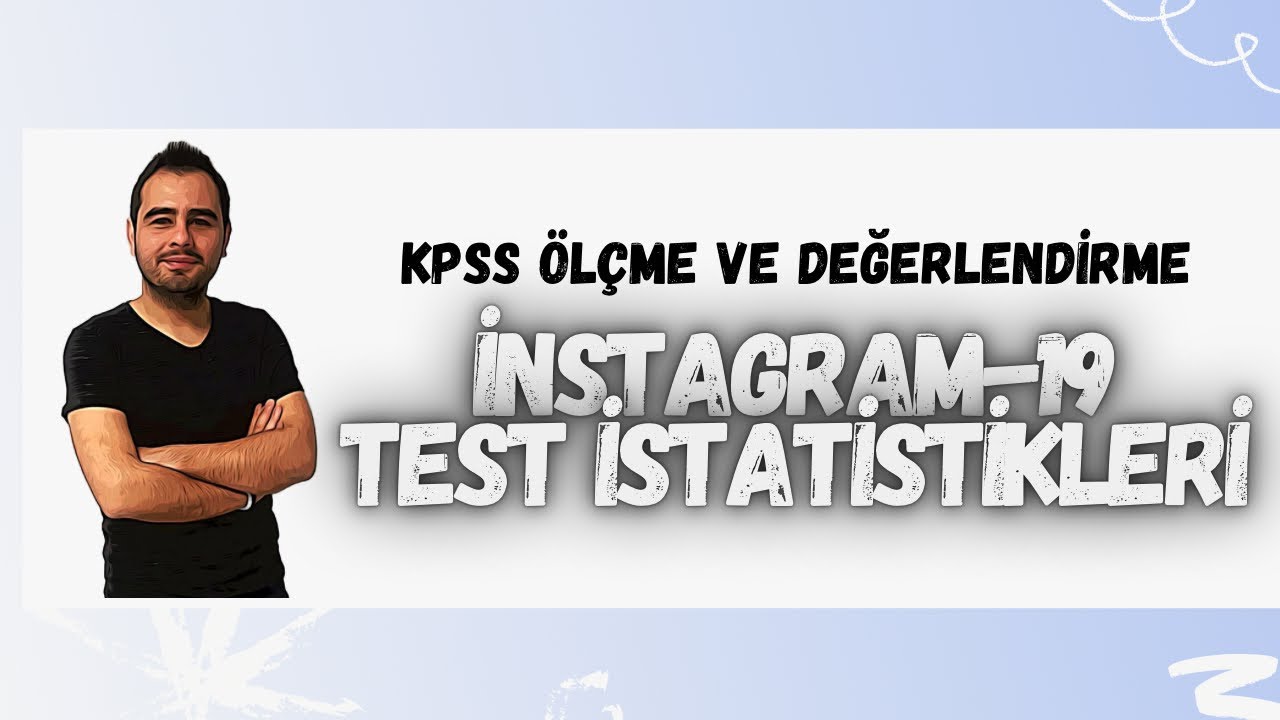 19-KPSS ÖLÇME VE DEĞERLENDİRME TEST İSTATİSTİKLERİ-2