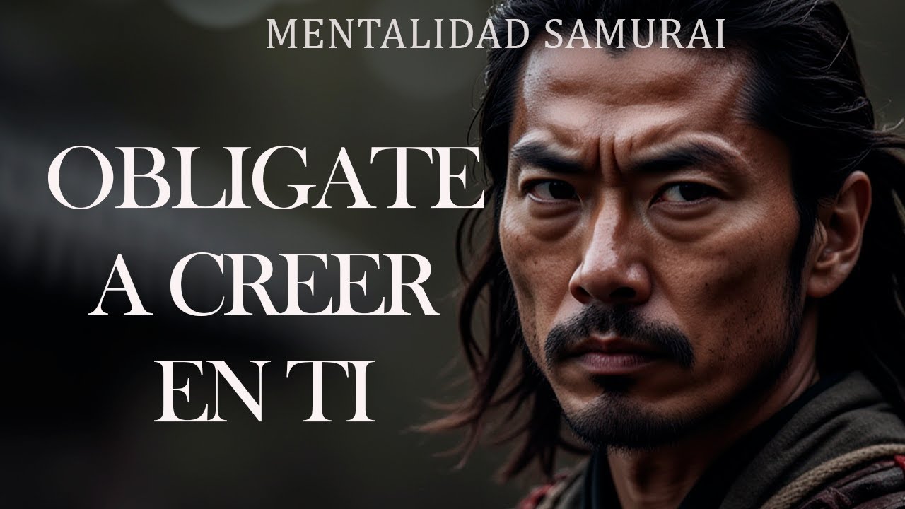 OBLÍGATE A CREER EN TI Y VUÉLVETE IMPARABLE I MENTALIDAD SAMURAI