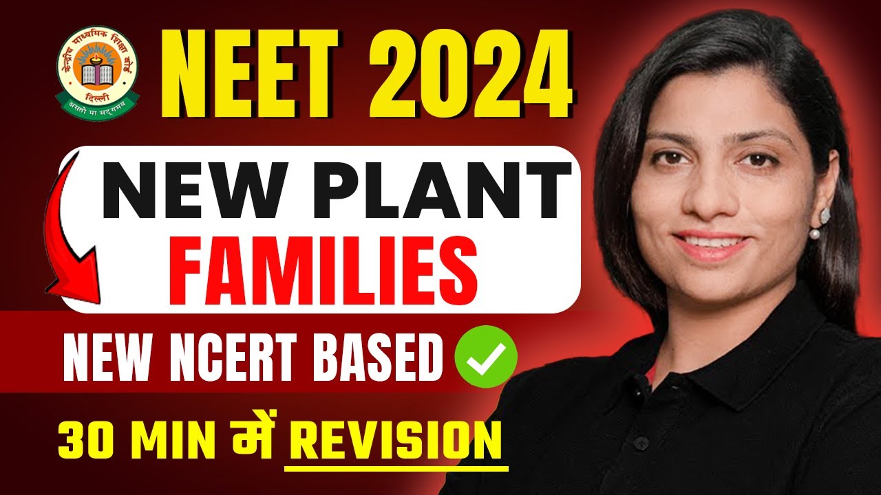 New Plant Families in 30 Minutes | NEET 2024 Revision | New NCERT Based | Ritu Rattewal