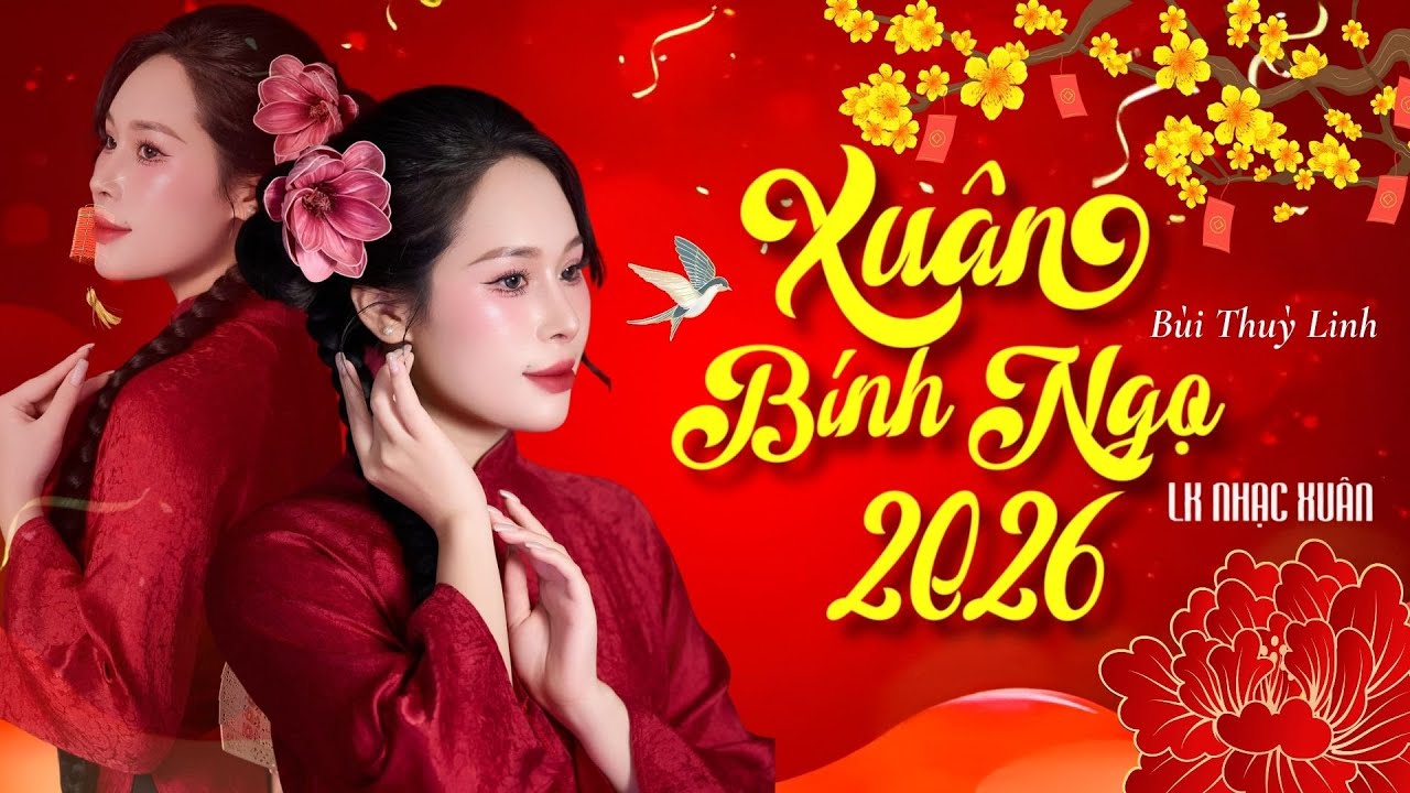 Liên Khúc Nhạc Xuân 2026 Hay Nhất | Nhạc Tết Chào Xuân Bính Ngọ 2026 | Bùi Thuỳ Linh