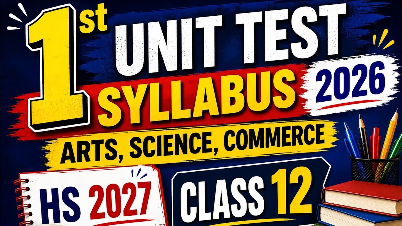 1st Unit Test Syllabus for Class 12 | Science, Commerce, Arts | HS 2027 | ASSEB 