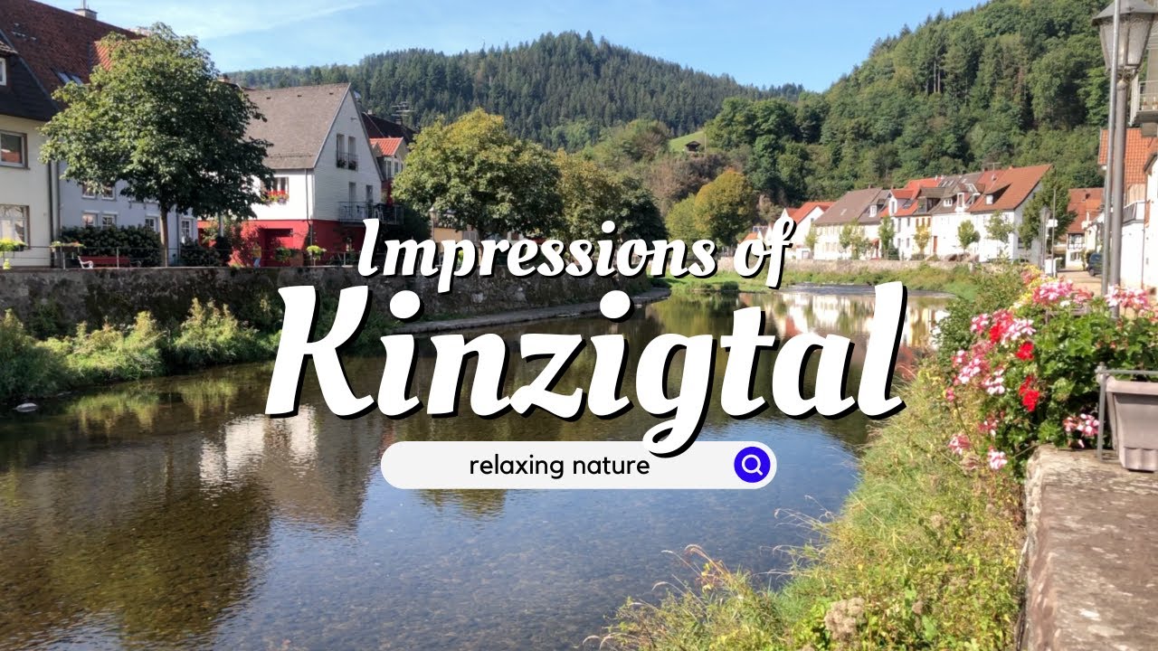 Impressions of Kinzigtal 🌳 Schwarzwald Black Forest, Germany 🇩🇪 Soothing Nature Scenery