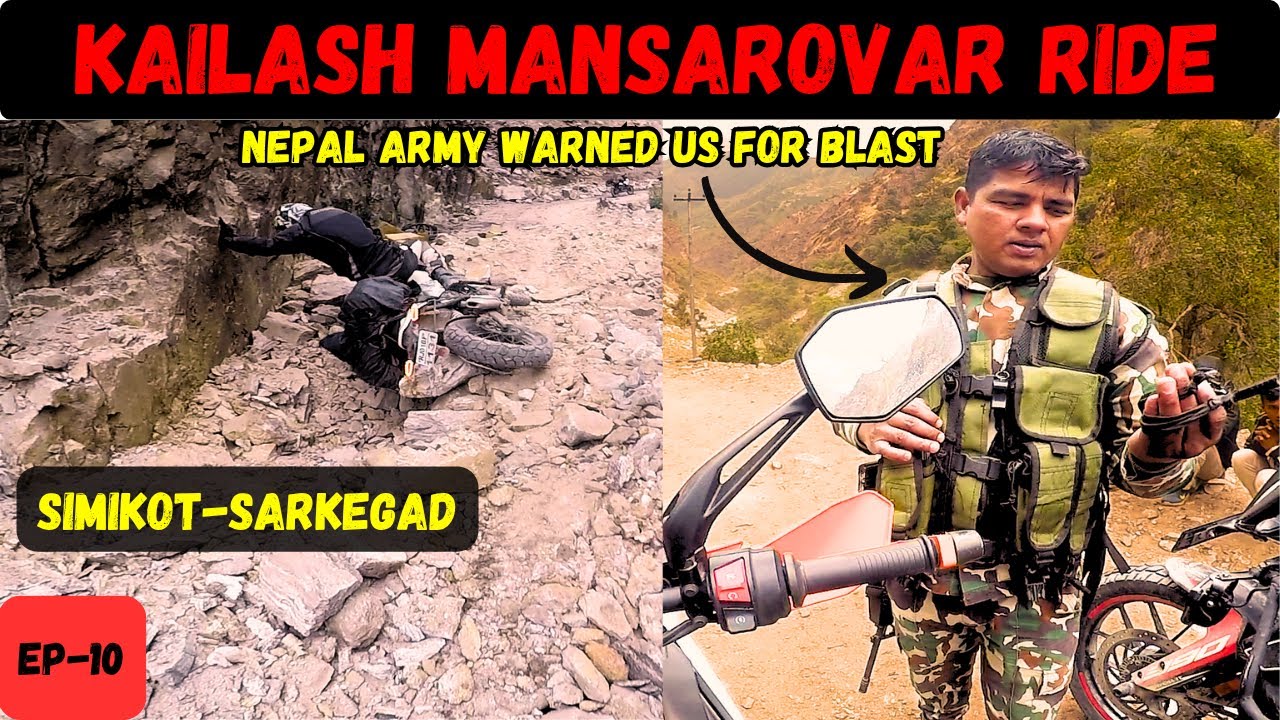 Ep-10 Kailash Mansarovar Ride 🚩Nepal Army Blast the Roads| Simikot-Sarkegad|