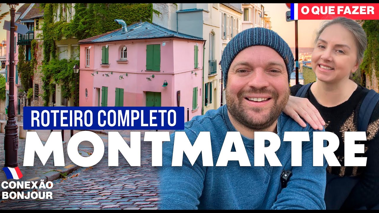 O QUE FAZER EM MONTMARTRE EM PARIS | ROTEIRO COMPLETO DOS PRINCIPAIS PONTOS