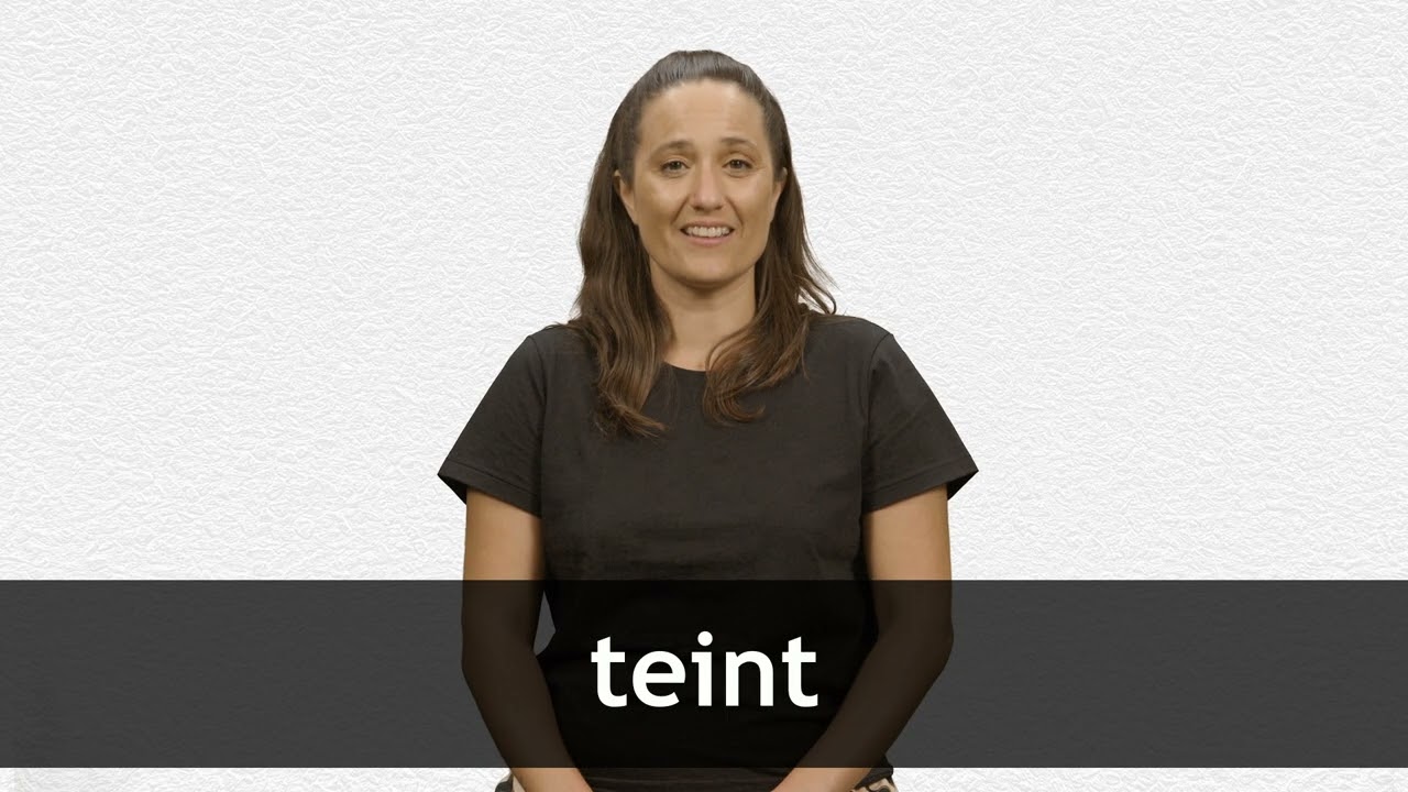 How to pronounce TEINT in French
