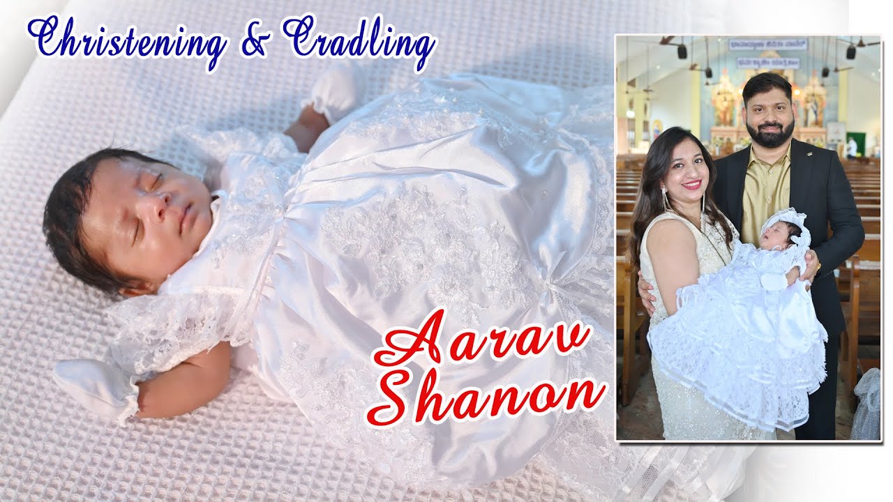 Christening & Cradling Ceremony of AARAV SHANON #NelsonPhotographyMangalore
