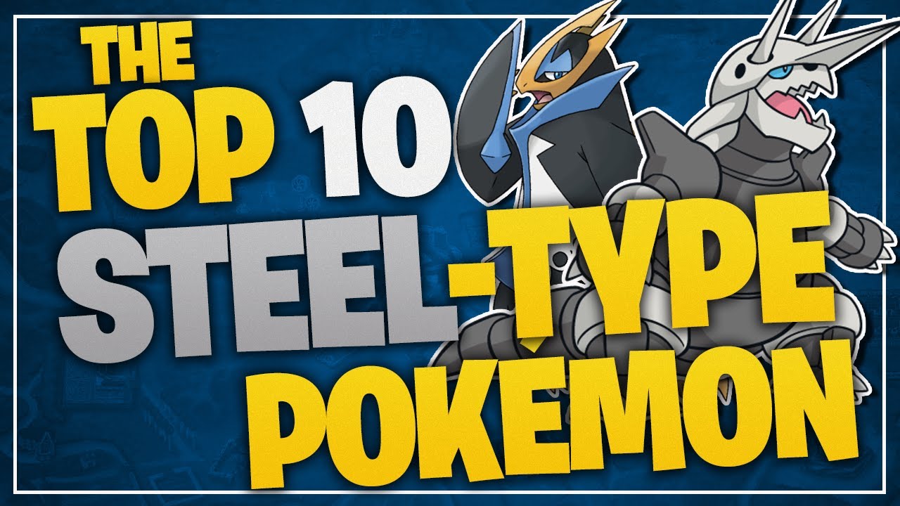 The Top 10 Steel-Type Pokémon w/ PKSparkxx!