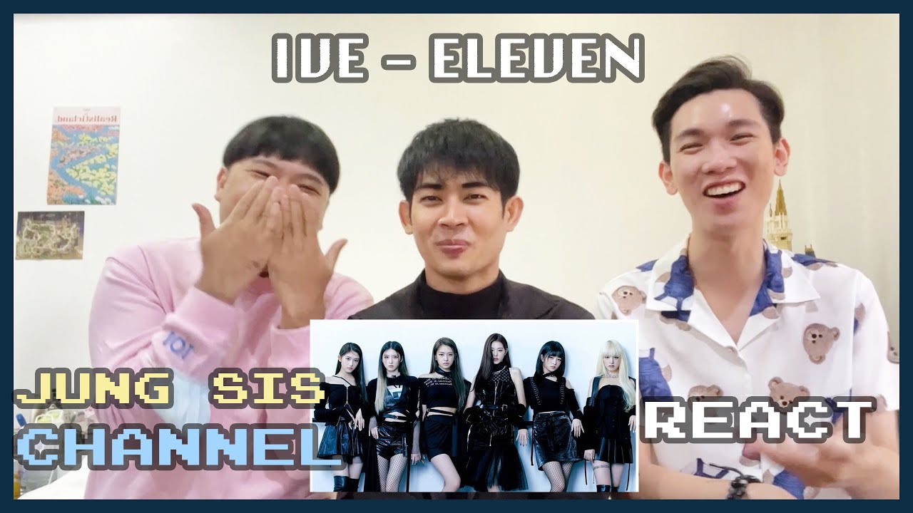 IVE(아이브) - ELEVEN MV & SHOWCASE แซววว นส วอนยองกันสุดริด!! ไม่ผิดหวัง [Reaction] By Jung Sis