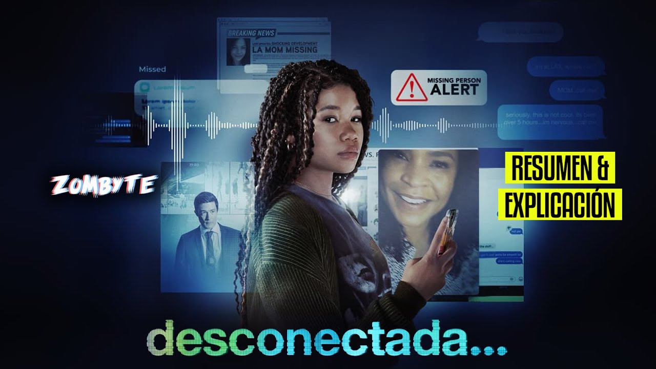 Resumen Y Explicacion Desconectada (Missing | ZomByte)