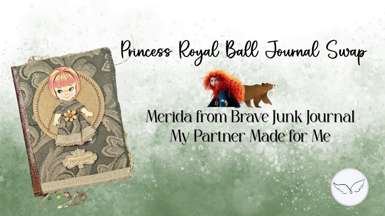Princess Royal Ball Journal Swap /Merida from Brave Junk Journal My Partner Made for Me