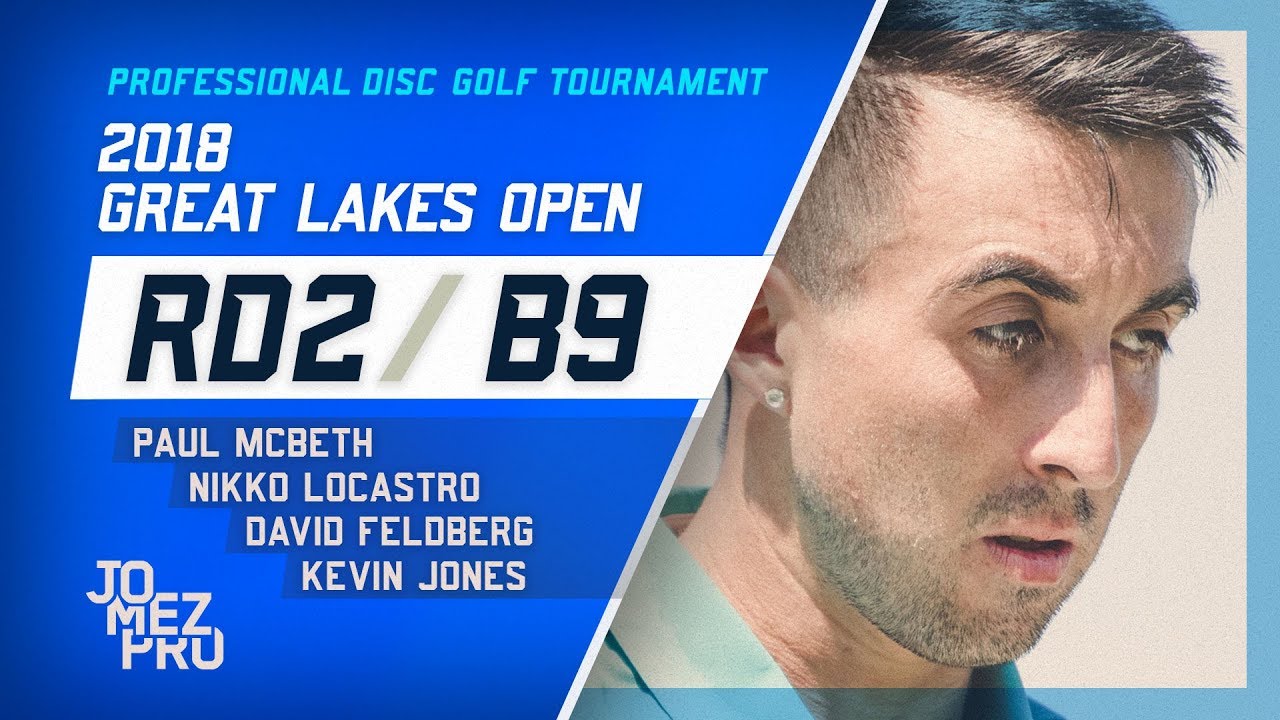 2018 Great Lakes Open | R2, B9, Lead Card | McBeth, Locastro, Jones, Feldberg