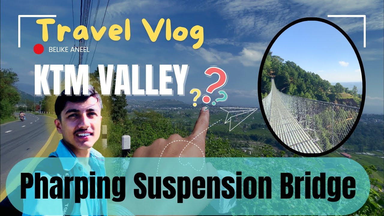 The Unexpected Trip || Ft. Pharping Suspension Bridge & Dakshinkali Temple