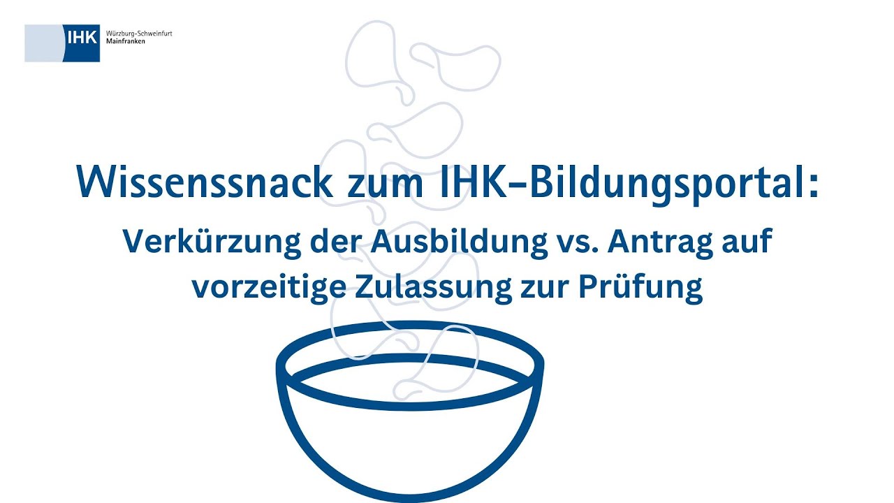 Verk&uuml;rzung der Ausbildung vs. vorzeitige Zulassung zur Pr&uuml;fung - Wissenssnack zum IHK-Bildungsportal