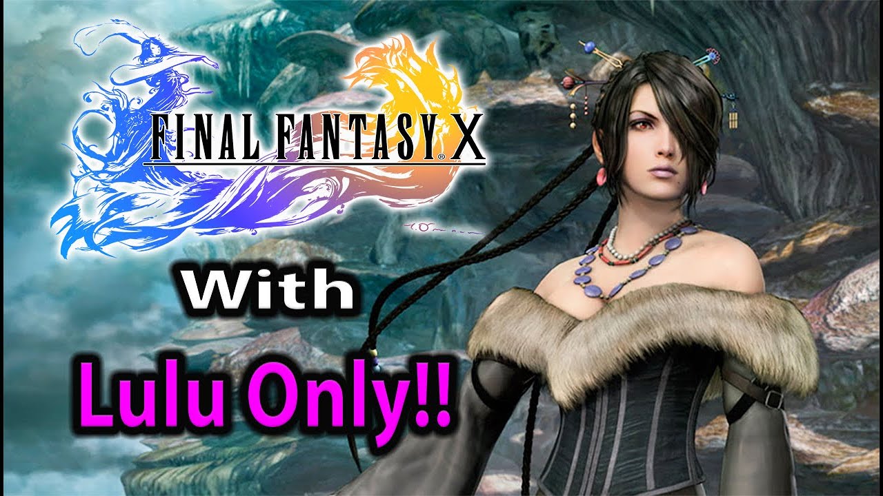 Можно ли пройти Final Fantasy 10, играя только за Лулу???