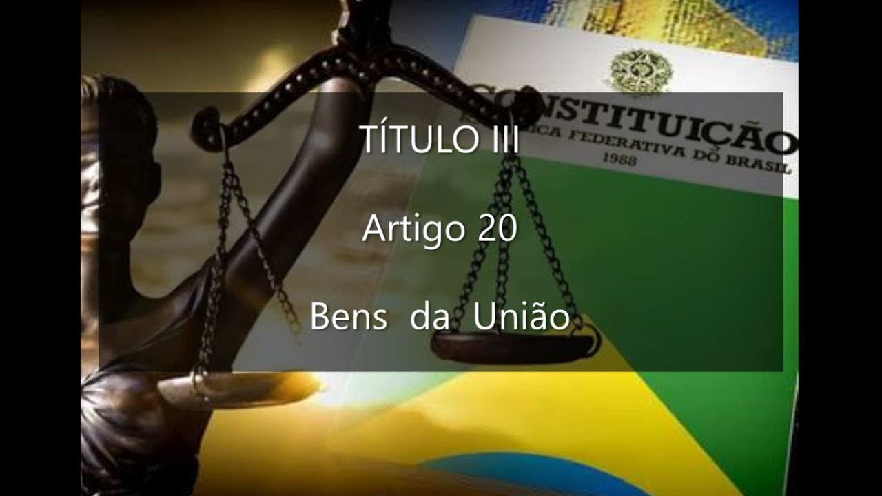 CF/88 - Art. 20 ► BENS  da  UNI&Atilde;O.