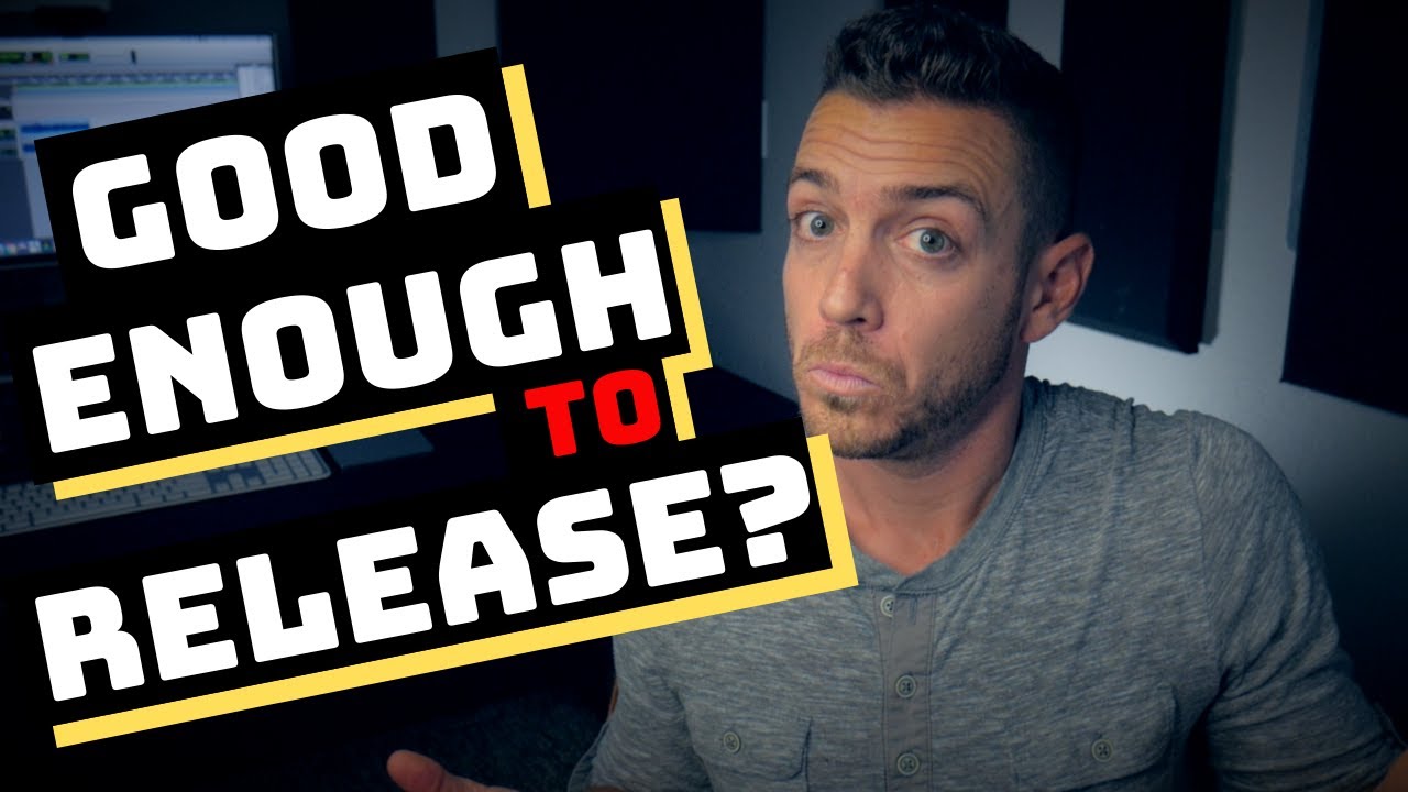 When Is My Song Good Enough To Release? - RecordingRevolution.com