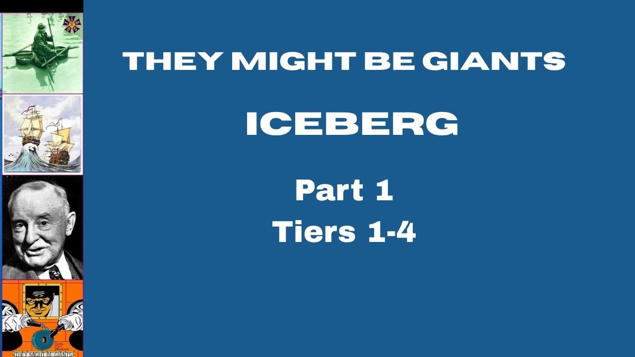 THEY MIGHT BE GIANTS ICEBERG (TIERS 1-4)
