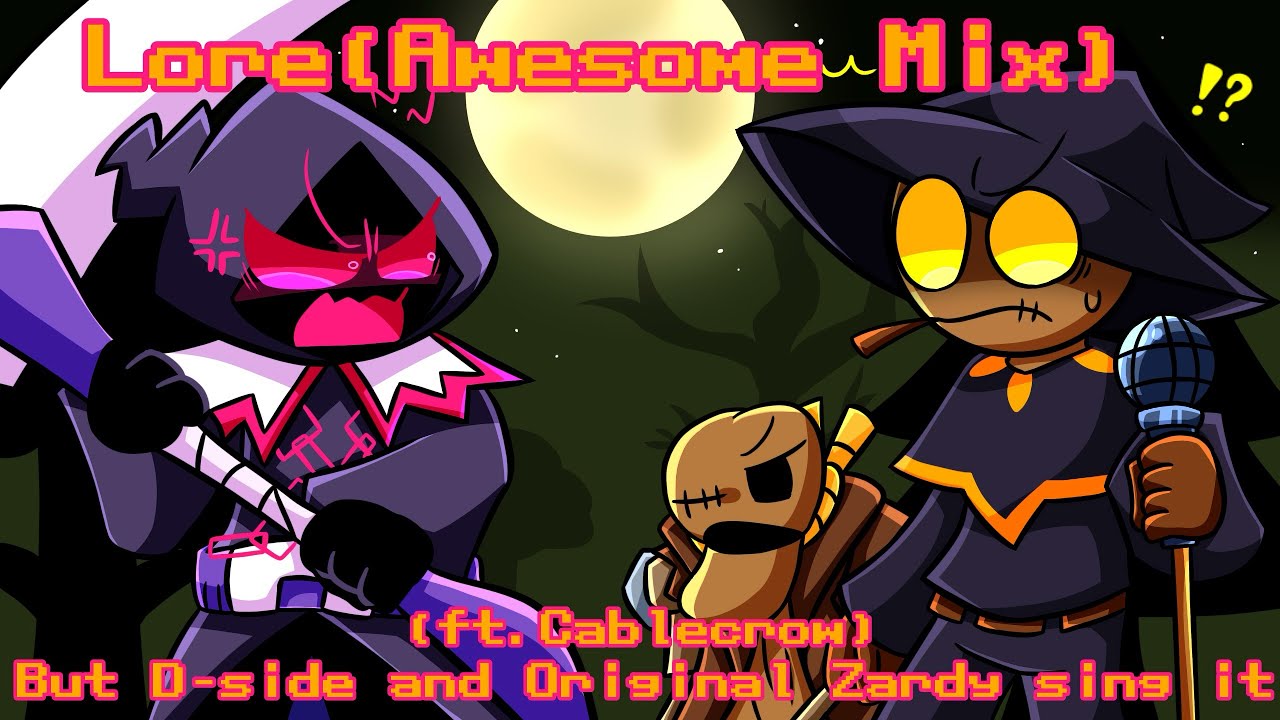 Lore(Awesome Mix) but D-side and Original Zardy sing it!(ft.Cablecrow)【FNF】