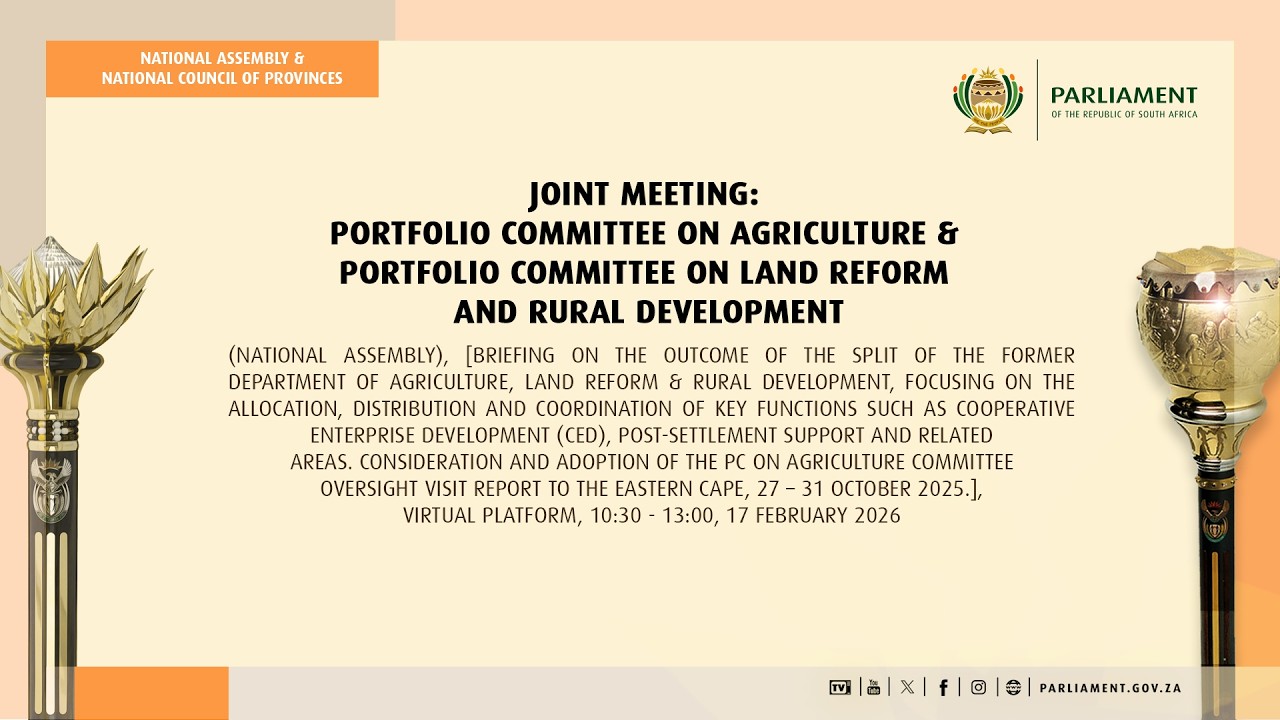 Joint Meeting: PC on Agriculture & PC on Land Reform and Rural Development, 17 February 2026