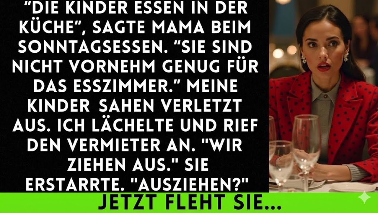 MEINE MUTTER LIEß MEINE KINDER IN DER KÜCHE ESSEN, NICHT FEIN GENUG — JETZT