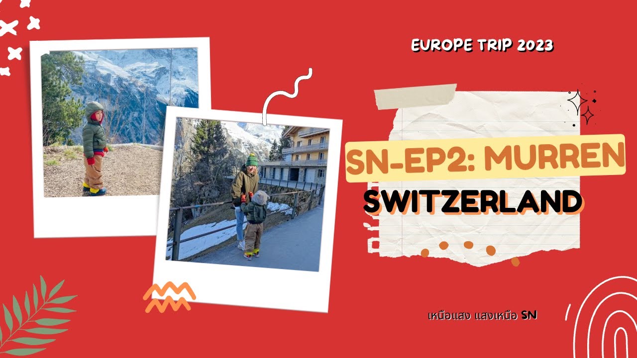 SN Travel EP2: Murren Missions in Switzerland