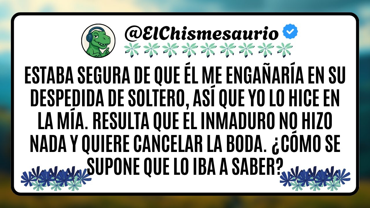 Estaba segura de que él me engañaría en su despedida de soltero, así que yo lo hice en la mía.