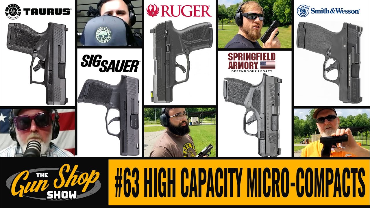 The Gun Shop Show #63 High Capacity Micro-Compacts