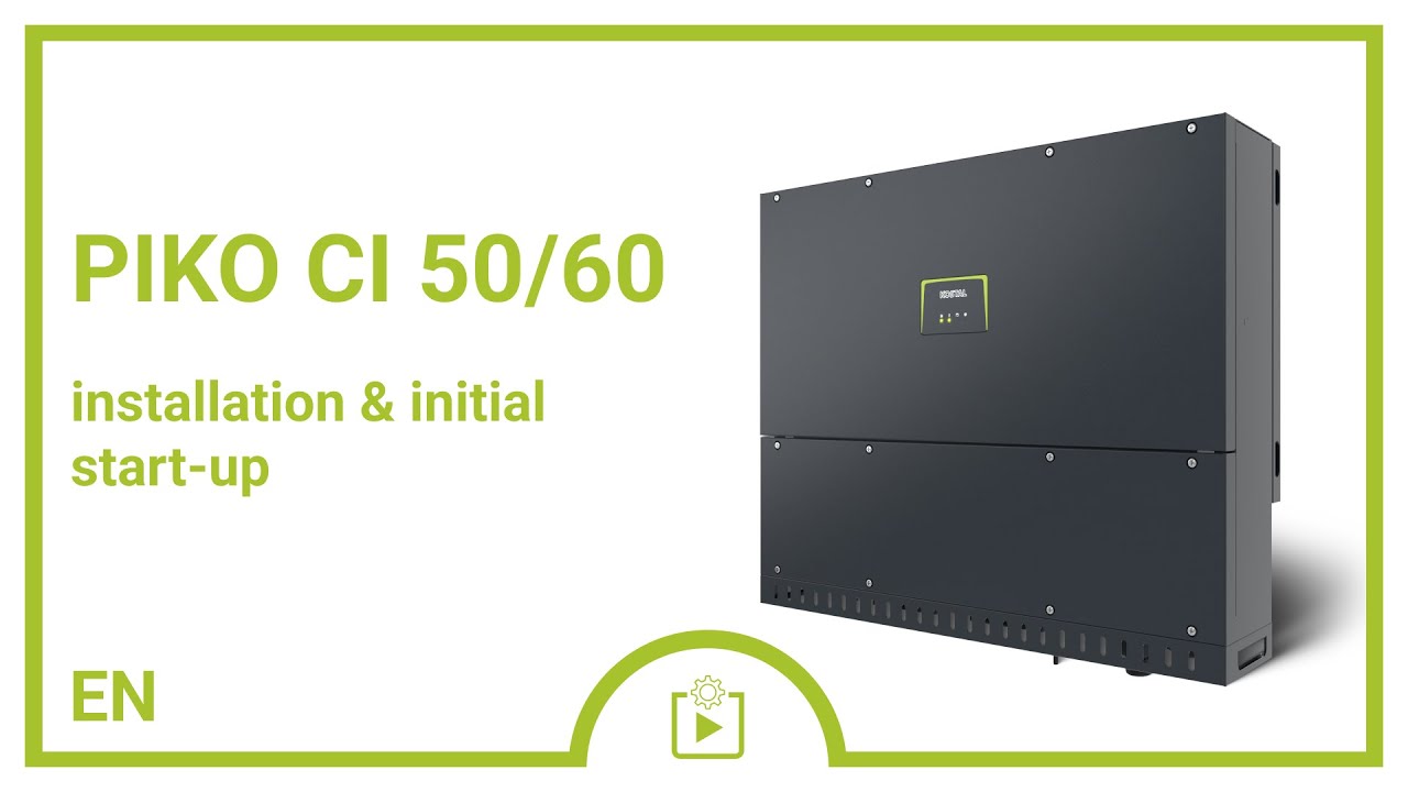 #Tutorial: PIKO CI 50/60 | installation and initial start-up | KOSTAL