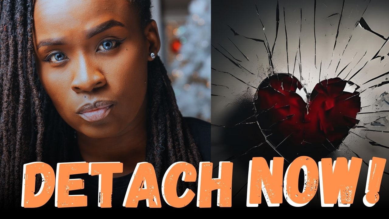 How to emotionally detach from a woman who no longer values you