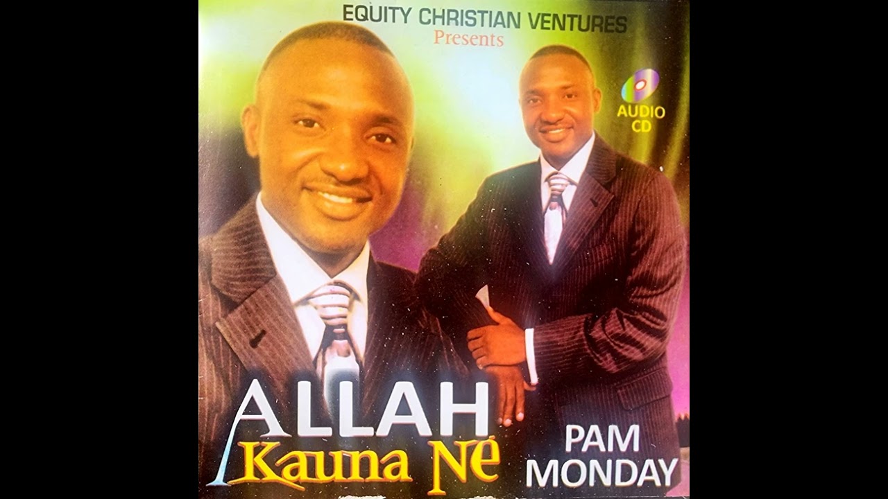 Pam Monday - Allah Kauna Ne [Part 2] [Hausa Gospel Praise Medley] [Equity Music] ( Official Audio )