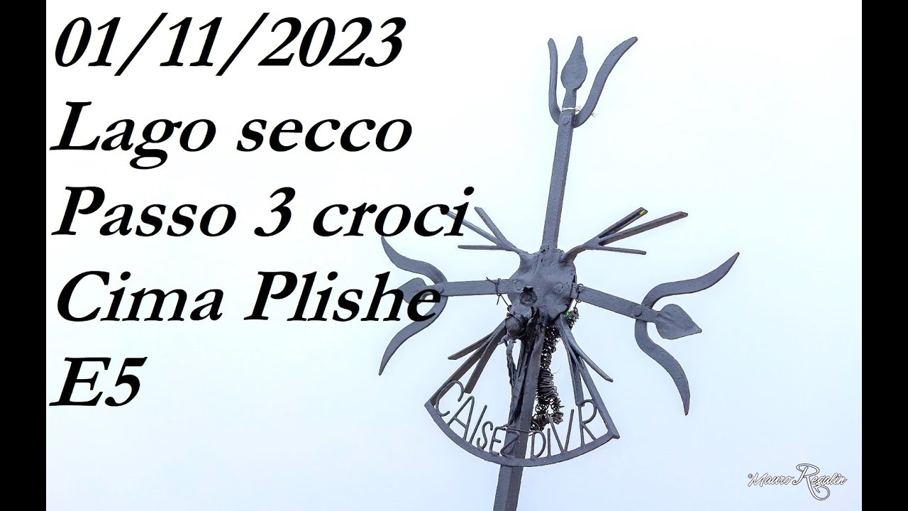 R.M. - 01/11/2023  Lago secco/ Passo 3 croci / Cima Plische / E5